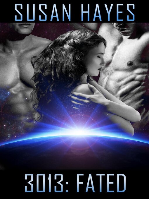 Title details for 3013: Fated: 3013: the Series, #10 by Susan Hayes - Available